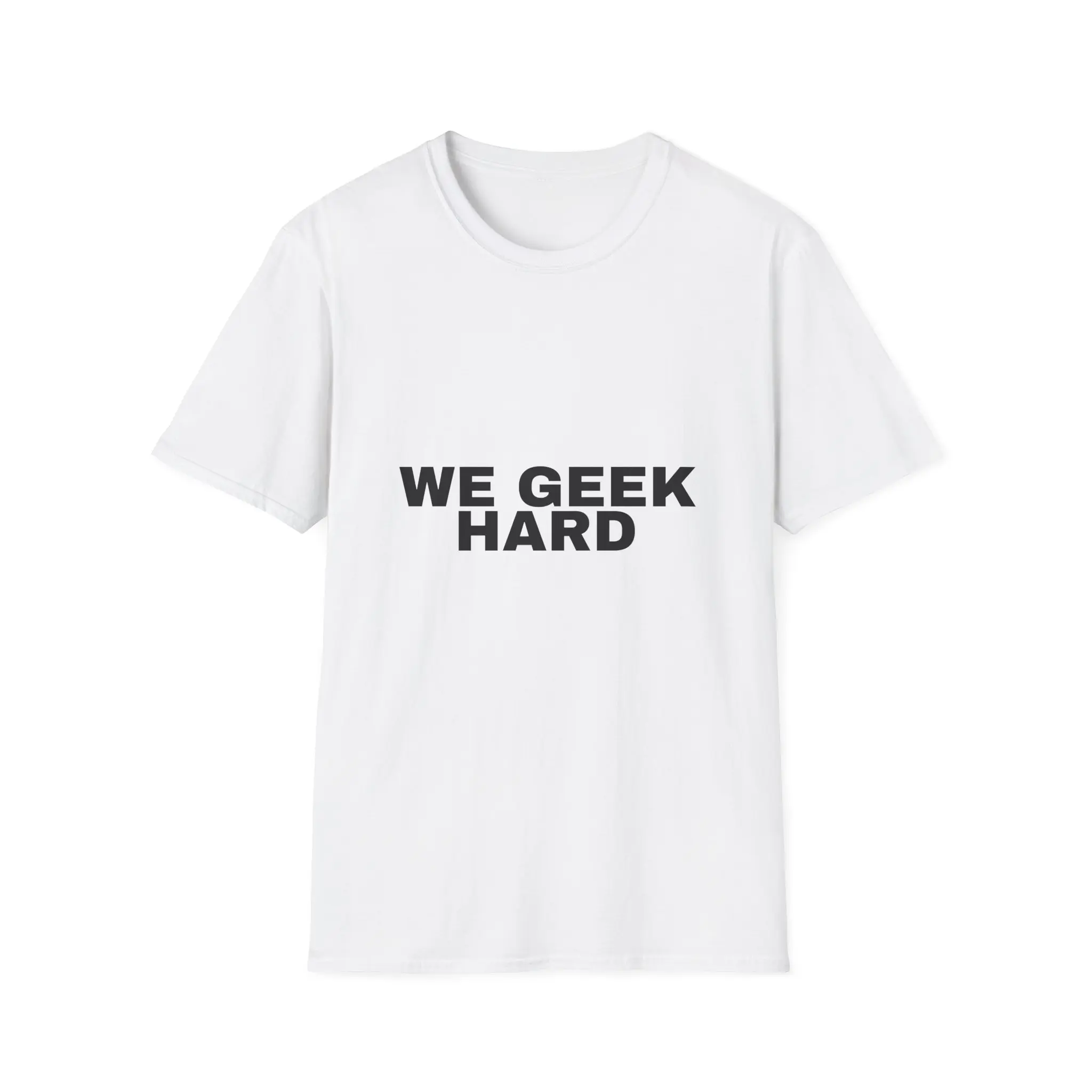 We Geek Hard T-Shirt | Geek Culture Graphic Tee