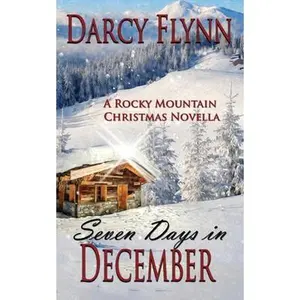 USED-Seven Days in December: A Rocky Mountain Christmas Novella by Flynn, Darcy (Paperback)