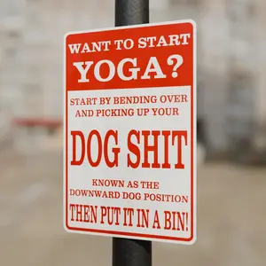 Start Yoga Pick Up Your Dog Shit Uncensored - 15 Inches Tall by 10 Inches Wide Aluminum Sign