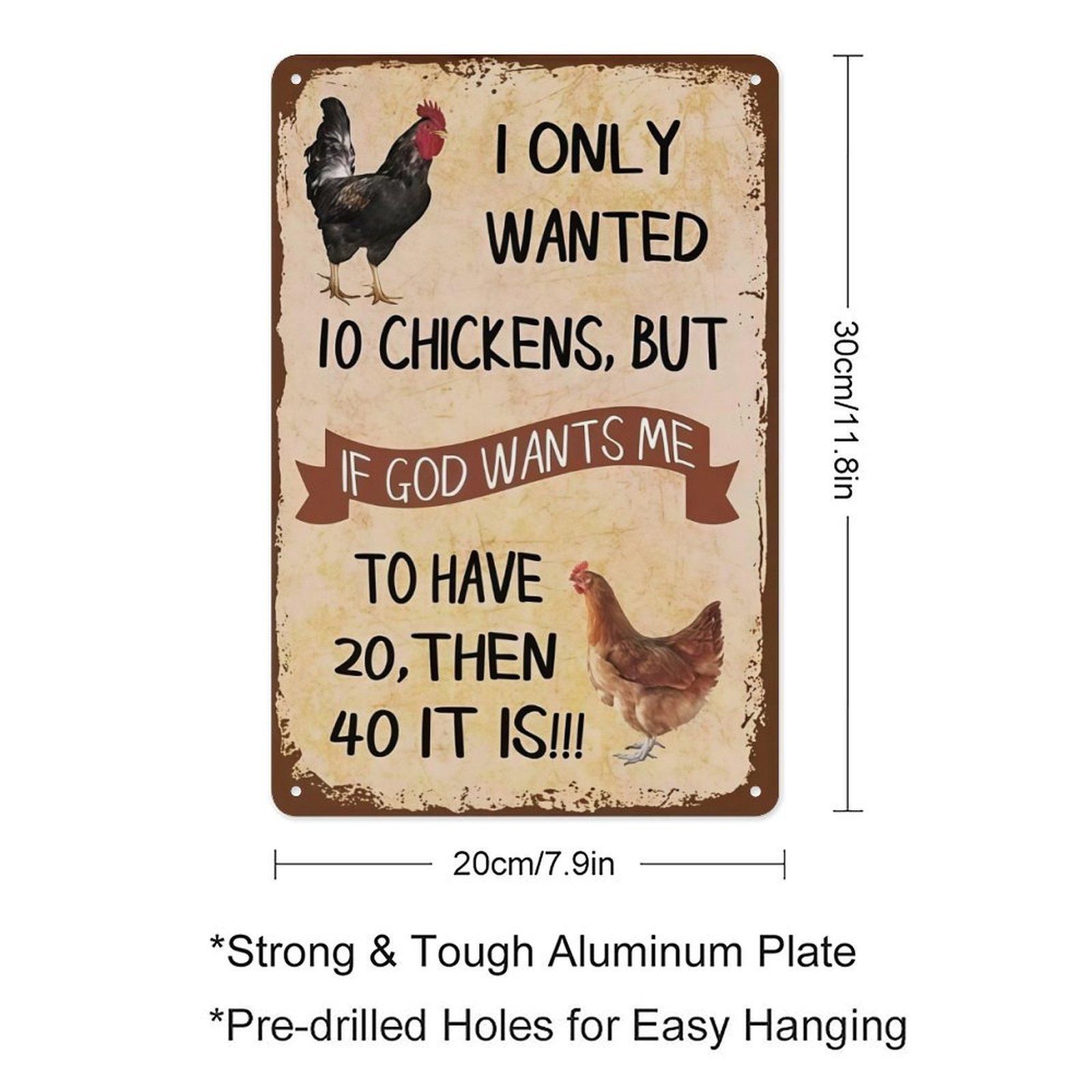 Funny Chicken Lover Quote Metal Wall Sign, 8"x12" Waterproof Farmhouse Chicken Coop Aluminum Tin Plaque, Humorous I Only Wanted 10 Chickens Wall Art Decor for Outdoor Barnyard Homestead Farm Kitchen Decor