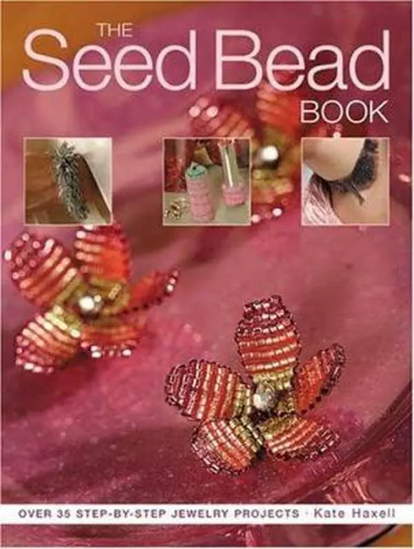 USED-Seed Bead Book: Over 30 Step-By-Step Jewelry Projects by Kate Haxell (Paperback)