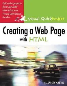 USED-Creating A Web Page with HTML: Visual Quickproject Guide by Elizabeth Castro (Paperback)