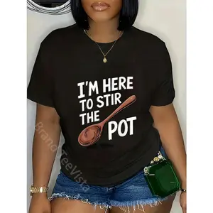 100% Cotton I'm Here To Stir The Pot T-Shirt