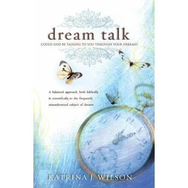 USED-Dream Talk: Could God Be Talking to You Through Your Dreams? by Katrina J. Wilson (Paperback)