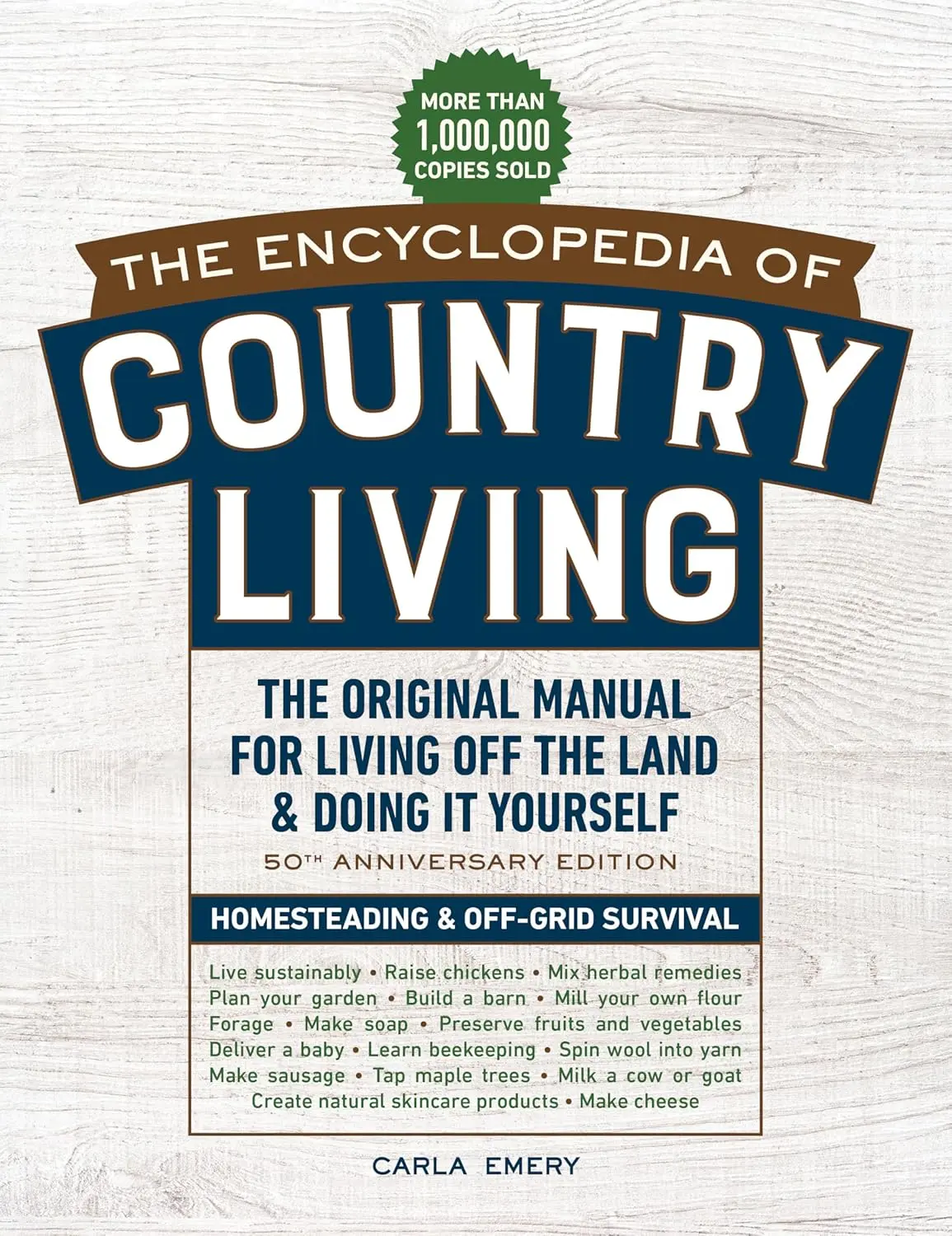 The Encyclopedia of Country Living, 50th Anniversary Edition: The Original Manual for Living Off the Land & Doing It Yourself Homesteading & Off-Grid