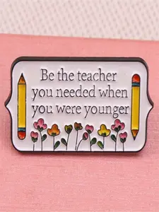 1Pc/2pcs "Be the Teacher You Need When You're Young" Teacher Chalk Flower Brooch Badge, Ideal Gift for Teachers' Day Pin