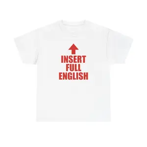 Insert Full English T-Shirt | Funny Arrow Text Tee