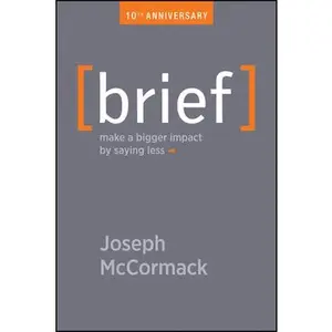 USED Book - Brief: Make a Bigger Impact by Saying Less by McCormack, Joseph (Paperback) - english