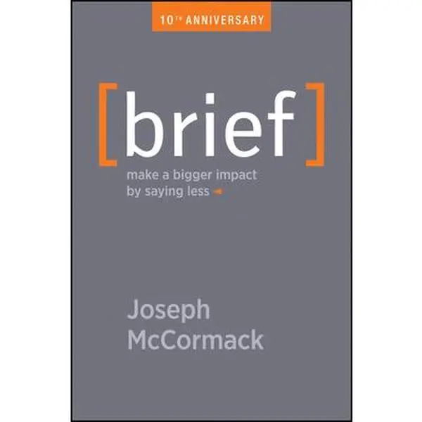 USED Book - Brief: Make a Bigger Impact by Saying Less by McCormack, Joseph (Paperback) - english