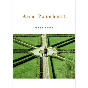 What now? by Ann Patchett [Hardback Book]