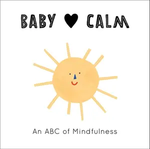 USED-Baby Loves Calm: An ABC of Mindfulness by Eckford, Jennifer (Board book)
