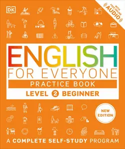 English for Everyone Practice Book Level 2 Beginner: A Complete Self-Study Program -- DK, Paperback