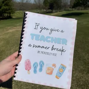 If You Give A Teacher A Summer Break Book