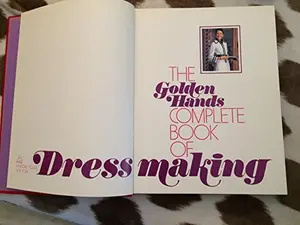 USED-The Golden hands complete book of dressmaking by Elizabeth Baker (Hardcover)