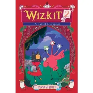 Wizkit 2: A Tail of Disruption -- Tanya J. Scott, Paperback