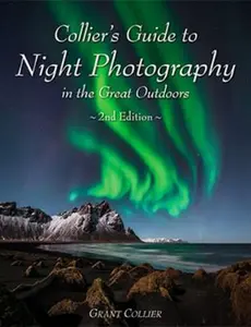USED-Collier's Guide to Night Photography in the Great Outdoors - 2nd Edition by Grant Collier (Paperback)