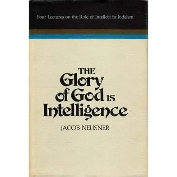 USED Book - The glory of God is intelligence: Four lectures on the role of intellect in Judaism (Religious studies monograph series) by Jacob Neusner (Hardcover) - english