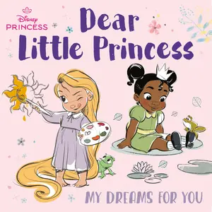 Dear Little Princess: My Dreams for You (Disney Princess) -- Random House Disney - Board Book