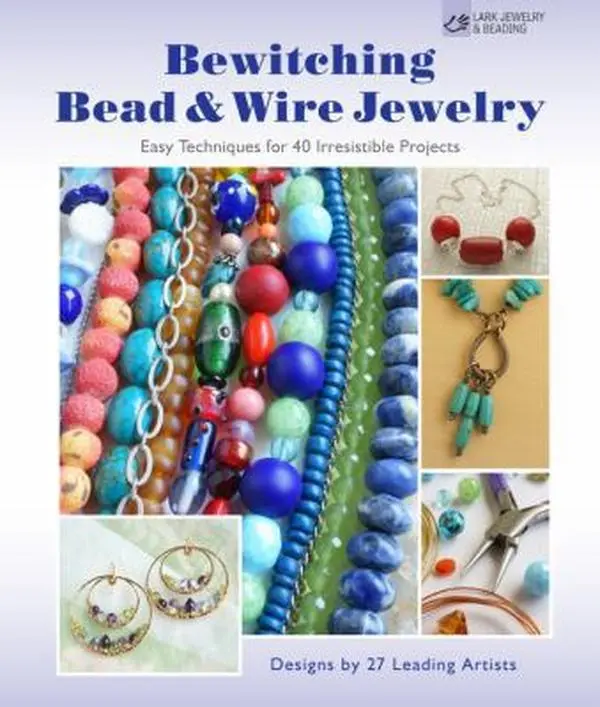 USED-Bewitching Bead & Wire Jewelry: Easy Techniques for 40 Irresistible Projects: Designs by 27 Leading Artists by Suzanne J. E. Tourtillott (Paperback)