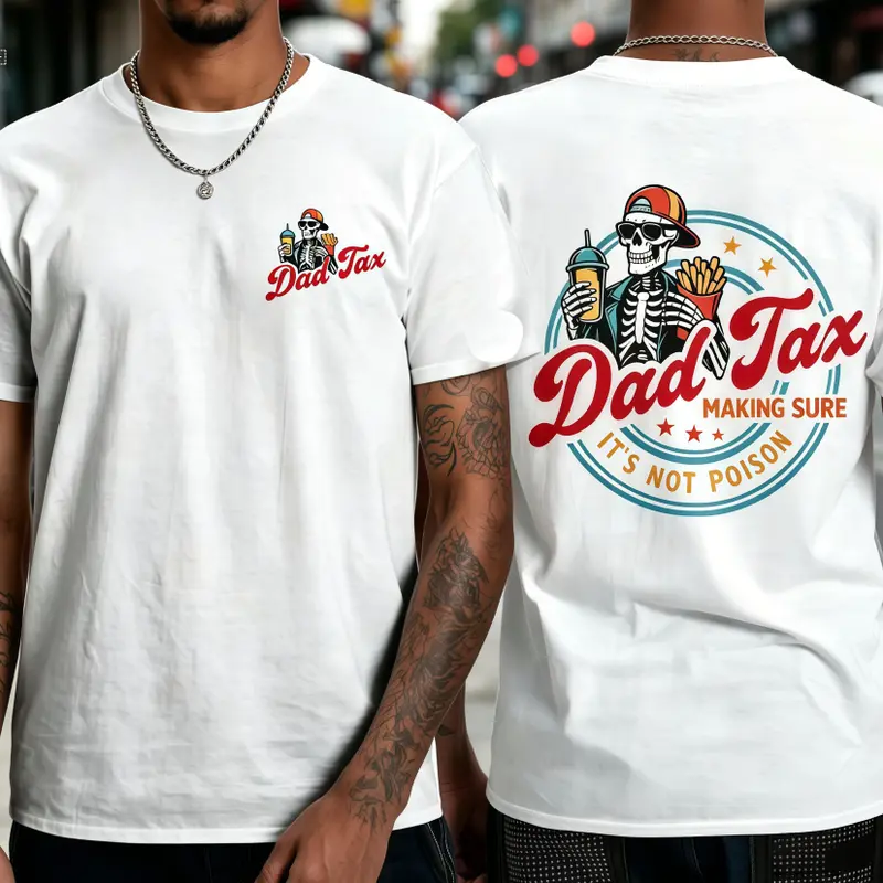 Father’s Day gift for men: casual soft cotton crew-neck T-shirt; “Dad Tax” non-toxic print T-shirt; funny skeleton dad joke T-shirt; retro short-sleeve graphic T-shirt; rugged-style graphic album T-shirt.