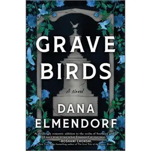 Grave Birds -- Dana Elmendorf - Hardcover