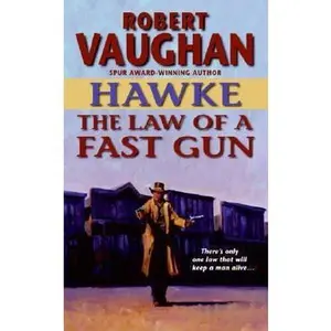 USED-Hawke: The Law of a Fast Gun by Robert Vaughan (Unknown)
