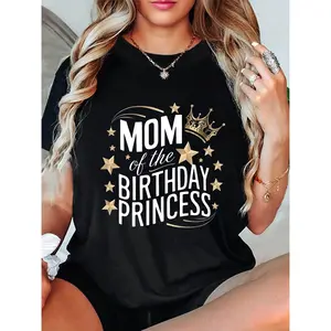 Mom'S Birthday Princess Theme Shining T-Shirt With Star Crown Design For Women, Round Neck For Spring And Summer