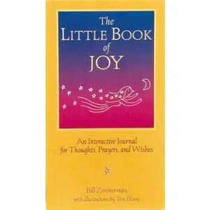 USED-The Little Book of Joy : An Interactive Journal for Thoughts, Prayers, and Wishes by Bill Zimmerman (Paperback)