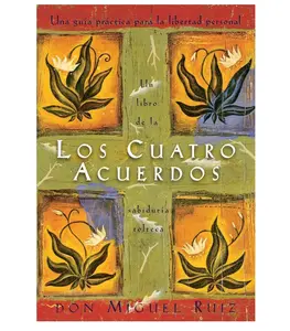 Los cuatro acuerdos: una guia practica para la libertad personal (Spanish Edition) Series Novel