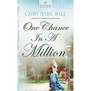 USED-One Chance in a Million (Heartsong Presents #624) by Cathy Marie Hake (Unknown)