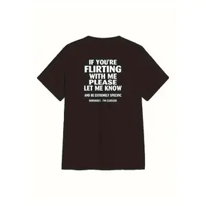 Men's Crew Neck T-Shirt Black Flirty Quote IF YOU'RE FLIRTING WITH ME PLEASE LET ME KNOW AND BE EXTREMELY SPECIFIC HONESTLY, I'M CLUELESS Casual Daily Wear Clothes Love Cotton