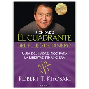 El Cuadrante Del Flujo De Dinero / Rich Dad'S CASHFLOW Quadrant (Spanish Edition) - Paperback - Robert T. Kiyosaki