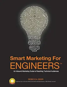 USED-Smart Marketing for Engineers: An Inbound Marketing Guide to Reaching Technical Audiences by Rebecca Geier (Hardcover)
