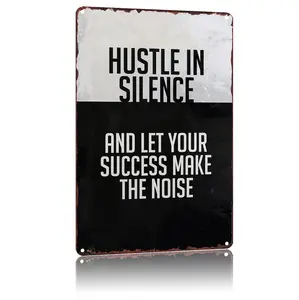 Inspirational Quotes Metal Sign-Hustle In Silence And Let Your Success Make The Noise Poster Home Decoration，Suitable For Bedroom, Living Room,Office,Garage And Exclusive Space，Wall Art 8 X 12 Inch