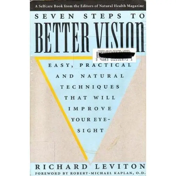 USED-Seven Steps to Better Vision: Easy, Practical & Natural Techniques That Will Improve Your Eyesight by Richard Leviton (Paperback)