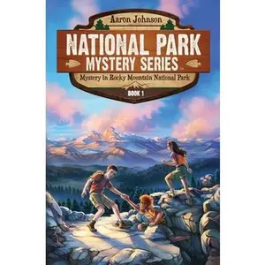 Mystery in Rocky Mountain National Park: A Mystery Adventure in the National Parks -- Aaron Johnson, Paperback
