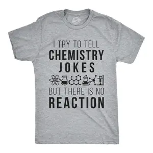 Mens Chemistry Jokes But There Is No Reaction Nerdy Science Teacher T Shirt Mens Funny T Shirts Cool Vintage Fashion T-Shirt Gift Classic Menswear Funny Science Short Sleeve Novelty Tees for Guys Grey