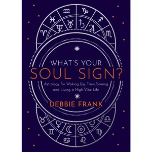USED-What's Your Soul Sign?: Astrology for Waking Up, Transforming and Living a High-Vibe Life by Frank, Debbie (Paperback)