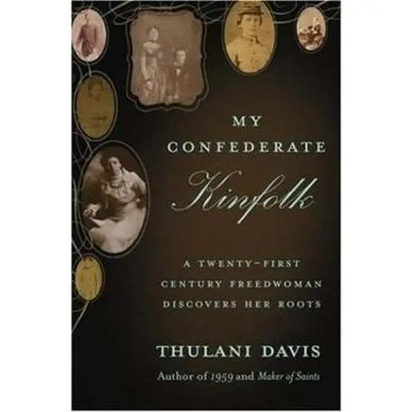 USED-My Confederate Kinfolk: A Twenty-First Century Freedwoman Discovers Her Roots by Davis, Thulani (Paperback)