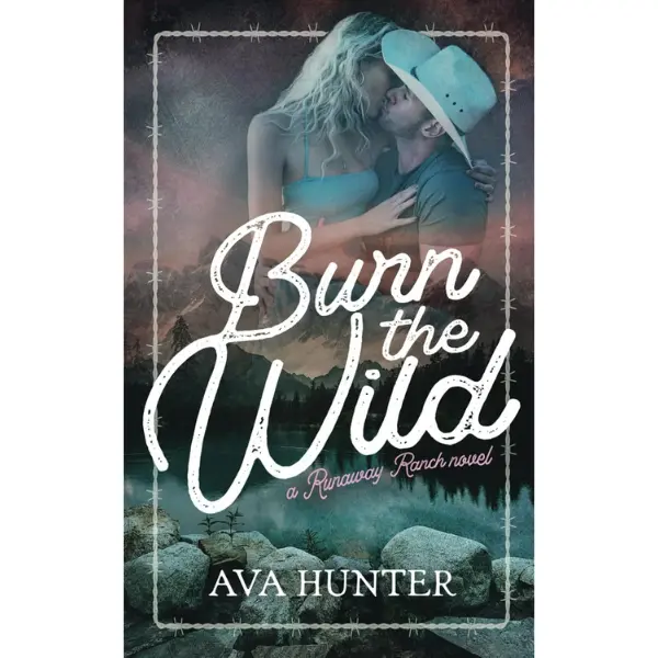 Burn the Wild: An Age Gap, Cowboy Romance (Runaway Ranch Book 3)