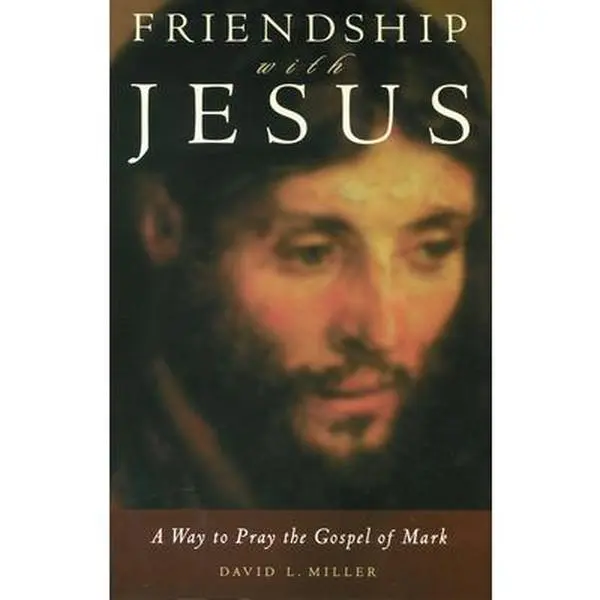 Used Book - Friendship with Jesus by David L. Miller (Paperback, English) - Contemplative Prayer Guide, Gospel of Mark Prayer Guide, Workbook (Religion & Philosophy, Humanities & Social Sciences)