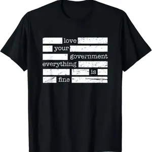 Crew Neck Cotton Polyester Graphic T-Shirt, "Everything Is Fine, trust Your Government, love Your Government" Funny Slogan Tee, y2k Fashion Casual Streetwear Humor Shirt, Shirts for Men Women, Gifts, SuperYi