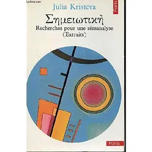 USED-S'M'iotik'. Recherches Pour Une S'Manalyse by Kristeva, Julia (Paperback)