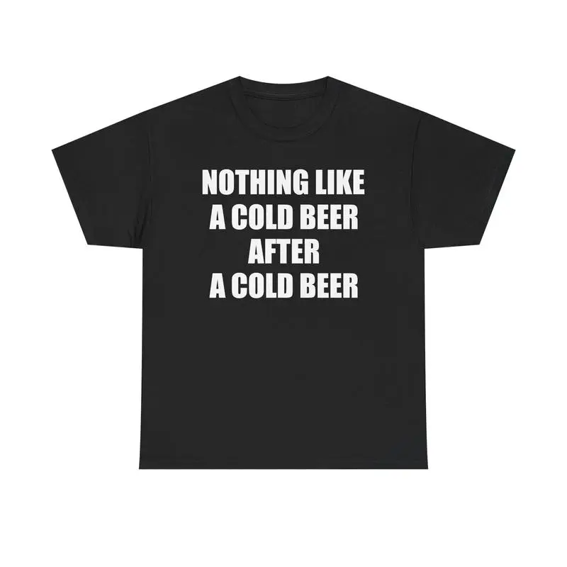 NOTHING LIKE A COLD ONE AFTER A COLD ONE - GRAPHIC TEETREND