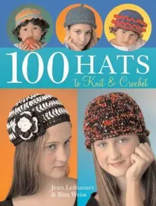 USED-100 Hats to Knit & Crochet by Jean Leinhauser (Hardcover)
