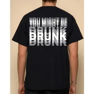 Men's Casual "You Might Be Drunk" Graphic T- Shirt,  Crew Neck Tee, Regular Fit, Short Sleeve, Gradient Print, Summer Fashion Top for Adults