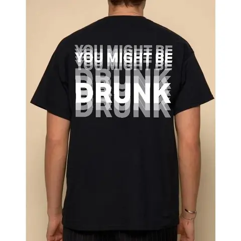 [100% Cotton] Men's Casual "You Might Be Drunk" Graphic T- Shirt,  Crew Neck Tee, Regular Fit, Short Sleeve, Gradient Print, Summer Fashion Top for Adults