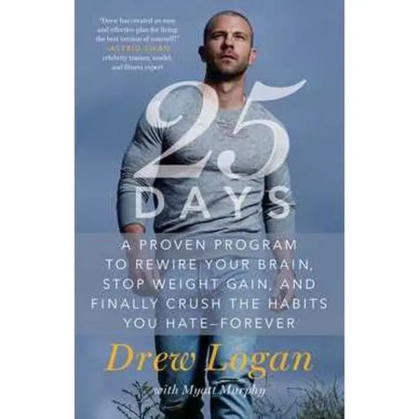 25DAYS: A PROVEN PROGRAM TO REWIRE YOUR BRAIN, STOP WEIGHT GAIN, AND FINALLY CRUSH THE H [Tradepaper]