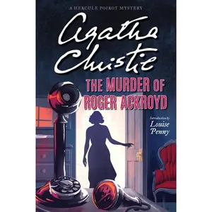 The Murder of Roger Ackroyd: A Hercule Poirot Mystery: The Official Authorized Edition (Hercule Poirot Mysteries: Volume Number 4) by Agatha Christie||Louise Penny [Paperback Book]