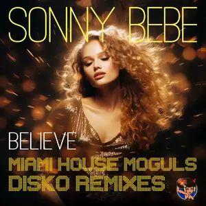 Sonny Bebe - Believe (Miami House Moguls Disko Remixes)  [COMPACT DISC - CD]